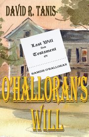 O'Halloran's Will, Tanis David R