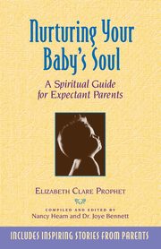 Nurturing Your Baby's Soul, Prophet Elizabeth Clare