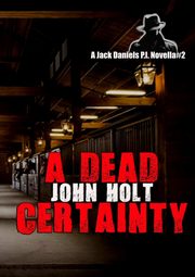 A Dead Certainty, Holt John