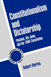 Constitutionalism and Dictatorship, Barros Robert John