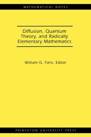 Diffusion, Quantum Theory, and Radically Elementary Mathematics, 