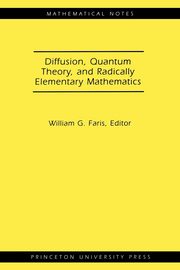 ksiazka tytu: Diffusion, Quantum Theory, and Radically Elementary Mathematics. (MN-47) autor: 