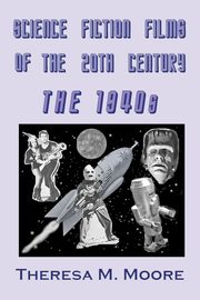 Science Fiction Films of The 20th Century, Moore Theresa M