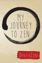 My Journey To Zen, Zenji Dotetsu