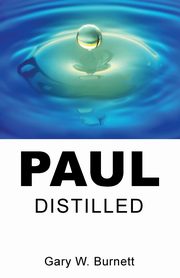 ksiazka tytu: Paul Distilled autor: Burnett Gary W.