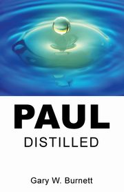 Paul Distilled, Burnett Gary W.