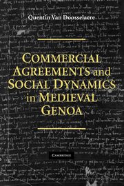 Commercial Agreements and Social Dynamics in Medieval Genoa, Van Doosselaere Quentin
