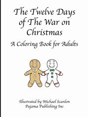 The Twelve Days of The War on Christmas, Pajama Publishing Inc