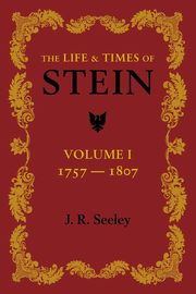 The Life and Times of Stein, Seeley J. R.