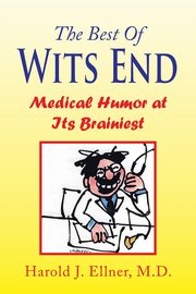 The Best of Wits End, Ellner M.D. Harold J.