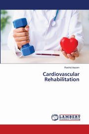 Cardiovascular Rehabilitation, Aazam Rashid