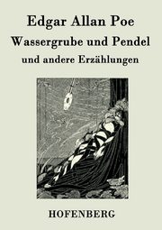 Wassergrube und Pendel, Poe Edgar Allan