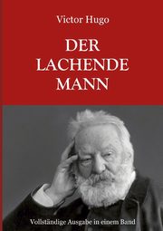 Der lachende Mann - Vollstndige Ausgabe, Hugo Victor