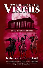 The Lay of The Vixens, Campbell Rebecca K