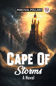 Cape Of Storms A Novel, Pollard Percival