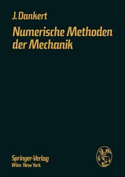 Numerische Methoden der Mechanik, Dankert Jrgen