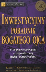 Inwestycyjny poradnik bogatego ojca, Kiyosaki Robert T., Lechter Sharon L.