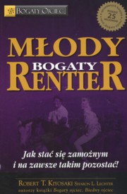 Mody bogaty rentier, Kiyosaki Robert T., Lechter Sharon L.