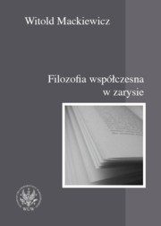 Filozofia wspczesna w zarysie, Mackiewicz Witold