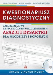 Kwestionariusz diagnostyczny zaburze mowy ze szczeglnym uwzgldnieniem afazji i dysartrii dla modziey i dorosych Komplet, Szapa Katarzyna, Tomasik Iwona, Wrzesiski Sawomir