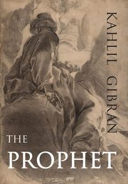 The Prophet, Gibran Kahlil