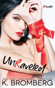 Unraveled, Bromberg K.