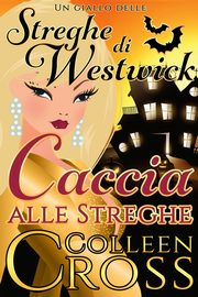 Caccia Alle Streghe, Cross Colleen