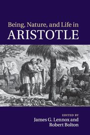 Being, Nature, and Life in Aristotle, 