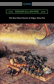 The Best Short Stories of Edgar Allan Poe (Illustrated by Harry Clarke with an Introduction by Edmund Clarence Stedman), Poe Edgar Allan