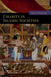 Charity in Islamic Societies, Singer Amy