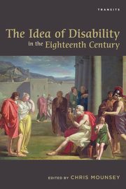 The Idea of Disability in the Eighteenth Century, 