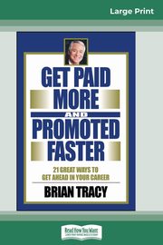 Get Paid More And Promoted Faster, Tracy Brian