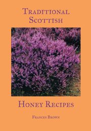 Traditional Scottish Honey Recipes, Brown Frances