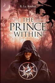 The Prince Within, Koshak R. Le.