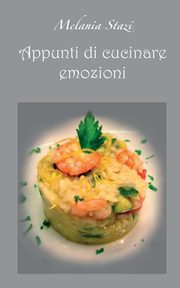 Appunti di cucinare emozioni, Stazi Melania