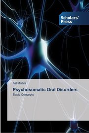 Psychosomatic Oral Disorders, Mishra Ajit