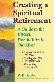 Creating a Spiritual Retirement, Srode Molly