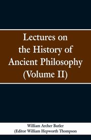 Lectures on the History of Ancient Philosophy (Volume II), Butler William Archer