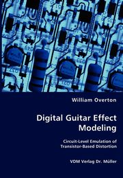 Digital Guitar Effect Modeling, Overton William