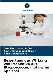 Bewertung der Wirkung von Probiotika auf Streptococcus mutans im Speichel, Mohammad Erfan Dina