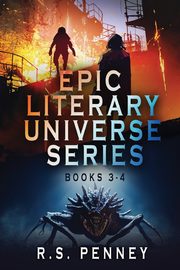 Epic Literary Universe Series - Books 3-4, Penney R.S.