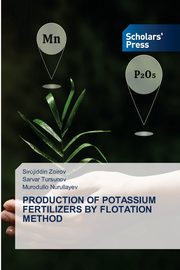 PRODUCTION OF POTASSIUM FERTILIZERS BY FLOTATION METHOD, Zoirov Sirojiddin