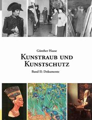 Kunstraub und Kunstschutz, Band 2, Haase Gnther