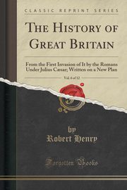 ksiazka tytu: The History of Great Britain, Vol. 6 of 12 autor: Henry Robert