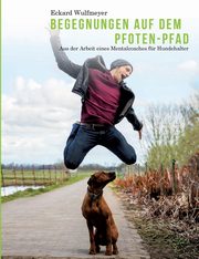 Begegnungen auf dem Pfoten-Pfad, Wulfmeyer Eckard