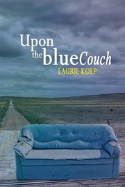 Upon the Blue Couch, Kolp Laurie