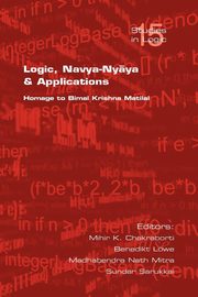 Logic, Navya-Nyaya and Applications. Homage to Bimak Krishna Matilal, 