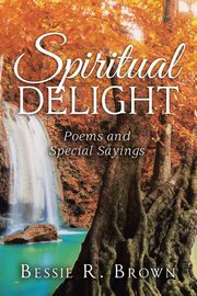 Spiritual Delight, R. Brown Bessie