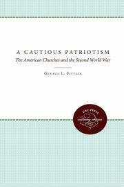 A Cautious Patriotism, Sittser Gerald L.