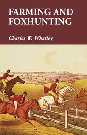 Farming and Foxhunting, Whatley Charles W.